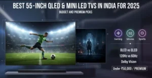 A feature image for an article on the Best 55-inch QLED & Mini LED TVs in India for 2025, showing a TV displaying sports and gaming scenes, with text highlighting key features like 120Hz vs 60Hz, Dolby Vision, and budget vs. premium picks.