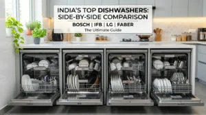 Dishwasher India comparison showing Bosch vs IFB vs LG vs Faber dishwashers for Indian kitchens