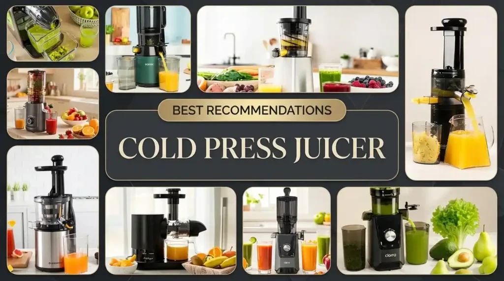 A collage showcasing various styles of cold press juicers in different kitchen settings, surrounding a central banner titled "BEST RECOMMENDATIONS COLD PRESS JUICER".
