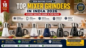 Top Mixer Grinders in India 2026 featuring 18 expert picks from Sujata, Bosch, Philips, Preethi, Atomberg, Panasonic and other leading brands with a complete buying guide.