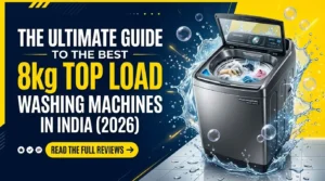 A sleek 8kg top-load washing machine with water splashes, alongside bold text reading The Ultimate Guide to the Best 8kg Top Load Washing Machines in India 2026.