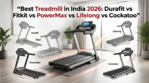 Feature image for Best Treadmill in India 2026 comparing Durafit, Fitkit, PowerMax, Lifelong, and Cockatoo treadmills.